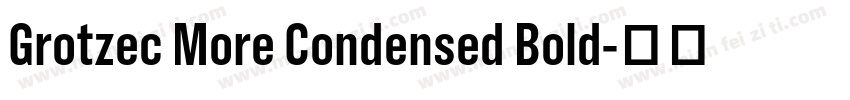 Grotzec More Condensed Bold字体转换